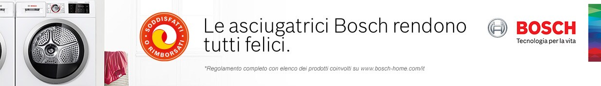 Bosch asciugatrici soddisfatti o rimborsati