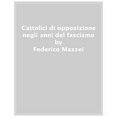STUDIUM - Federico Mazzei - Cattolici Di Opposizione Negli Anni ...