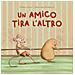 Federica Villa - Un Amico Tira L'altro. Ediz. A Colori - Foto miniatura 1