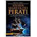 Matteo Liberti - Storia Segreta Dei Pirati. Tra Verità E Leggenda: Il Racconto Del Terrore Dei Mari - Foto miniatura 2