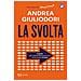 Andrea Giuliodori - La svolta. 6 passi per trasformare la tua vita nei 6 prossimi mesi - Foto miniatura 1