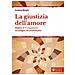 Ernesto Borghi - La Giustizia Dell'amore. Matteo 5-7 E Luca 6.11 Tra Esegesi Ed Ermeneutica - Foto miniatura 1
