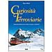 Curiosità ferroviarie. Originalità delle ferrovie in Italia, in Europa e nel mondo. Ediz. illustrata - Foto miniatura 1