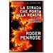 Roger Penrose - La Strada Che Porta Alla Realtà. Le Leggi Fondamentali Dell'universo - Foto miniatura 2