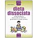 Sonja Carlsson - Dieta dissociata. Come dimagrire imparando ad abbinare gli alimenti in modo coretto - Foto miniatura 1