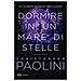 Christopher Paolini - Dormire In Un Mare Di Stelle. Volume Unico - Foto miniatura 1