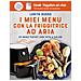 Lorita Russo - I miei menù con la friggitrice ad aria. 25 menù testati con foto a colori. Ricette friggitrice ad aria. Un nuovo modo di cucinare - Foto miniatura 1