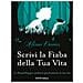 Alison Davies - Scrivi la fiaba della tua vita. Lo storytelling per cambiare positivamente la tua vita - Foto miniatura 1