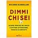 Riccardo Scandellari - Dimmi Chi Sei. Scopri Perché Sei Unico E Ottieni Attenzione, Fiducia E Contatti - Foto miniatura 1