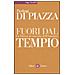 Pierluigi Di Piazza - Fuori dal tempio. La Chiesa al servizio dell'umanità - Foto miniatura 1