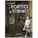 Nico Ivaldi - I Portici Di Torino. Storie. Personaggi. Curiosità. Botteghe - Foto miniatura 2