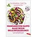 Mangiare Con Gusto Alla Faccia Delle Intolleranze. La Cucina Senza Glutine, Latte, Uova, Carne, Sale E Zucchero. Mangiare Bene E Goloso In Barba A Tutte Le Intolleranze, Allergie E Quant'altro - Foto miniatura 2