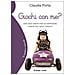 Claudia Porta - Giochi con me? Tanti modi creativi per accompagnare i nostri figli nella crescita - Foto miniatura 2
