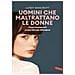 Lundy Bancroft - Uomini Che Maltrattano Le Donne. Come Riconoscerli E Cosa Fare Per Difendersi - Foto miniatura 1