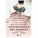 Katy Moran - Una Minaccia Dal Passato. La Trilogia Del Romance Regency. Vol. 2 - Foto miniatura 1