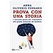 Anna Oliverio Ferraris - Prova Con Una Storia. I Racconti Giusti Per Rispondere Alle Grandi Domande Dei Bambini - Foto miniatura 1