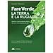 Sandro Marano - Fare verde. La terra e la rugiada. Storia di un'associazione eretica, idee per un'ecologia profonda - Foto miniatura 1