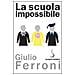 Giulio Ferroni - La scuola impossibile - Foto miniatura 4