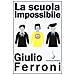 Giulio Ferroni - La scuola impossibile - Foto miniatura 1