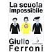 Giulio Ferroni - La scuola impossibile - Foto miniatura 3