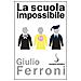 Giulio Ferroni - La scuola impossibile - Foto miniatura 2