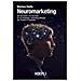 Mariano Diotto - Neuromarketing. Gli Strumenti E Le Tecniche Di Una Strategia Marketing Efficace Per Creativi E Marketer - Foto miniatura 1