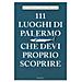 Antonio Speciale - 111 luoghi di Palermo che devi proprio scoprire - Foto miniatura 2