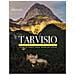 Umberto Sarcinelli - Tarvisio. Storie Di Foreste, Rocce, Acque E Popoli. Ediz. Italiana E Inglese - Foto miniatura 1