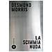 Desmond Morris - La scimmia nuda - Foto miniatura 1