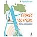 Paolo Pirani - Storie Di Lettere. Ipotesi Di Scrittura Creativa (per Una Lettura Espressiva)  - Foto miniatura 1