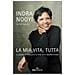 Indra Nooyi - La Mia Vita, Tutta. Il Lavoro, La Famiglia E Le Sfide Per Il Nostro Futuro - Foto miniatura 1