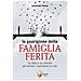 Leonardo Trione - La Guarigione Della Famiglia Ferita. Un Libro E Un Metodo Per Salvare I Matrimoni In Crisi - Foto miniatura 1