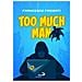 Francesco Fadigati - Too Much Man - Foto miniatura 1