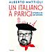 Alberto Mattioli - Un Italiano A Parigi. Storia Di Un Amore - Foto miniatura 2