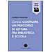 Caterina Ramonda - Come costruire un percorso di lettura tra biblioteca e scuola - Foto miniatura 1
