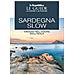 Sardegna slow. Viaggio nel cuore dell'isola. Le guide ai sapori e ai piaceri - Foto miniatura 1