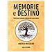 Andrea Masiero - Memorie E Destino. Trasformare Il Passato E Liberarsi Dal Corpo Di Dolore - Foto miniatura 1