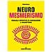 Paolo Vocca - Neuromesmerismo. Manuale Operativo Di Fascinazione E Magnetismo - Foto miniatura 1
