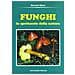 Riccardo Mazza - Funghi. Lo spettacolo della natura - Foto miniatura 1