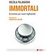 Nicola Palmarini - Immortali. Economia Per Nuovi Highlander - Foto miniatura 1