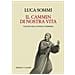 Luca Sommi - Il Cammin Di Nostra Vita. Viaggio Nella Divina Commedia - Foto miniatura 1