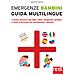 Valentina Decimi - Emergenze Bambini. Guida Multilingue. Il Primo Soccorso Per Baby Sitter, Insegnanti, Genitori E Tutte Le Persone Che Accudiscono I Bambini. Ediz. Italiana, Inglese, Spagnola E Russa - Foto miniatura 1
