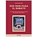 Giovanni Brunetti - Dio Non Paga Il Sabato. La Defascistizzazione Della Provincia Di Livorno (1943-1947) - Foto miniatura 1