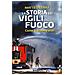 Matteo Serra - La Storia Dei Vigili Del Fuoco. Come Si Diventa Eroi - Foto miniatura 1