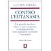 Lucien Israël - Contro l'eutanasia. Un grande medico, laico e non credente, ci spiega perché non possiamo accettare l'eutanasia - Foto miniatura 3