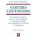 Lucien Israël - Contro l'eutanasia. Un grande medico, laico e non credente, ci spiega perché non possiamo accettare l'eutanasia - Foto miniatura 2