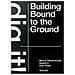 Bjarne Mastenbroek - Bjarne Mastenbroek. Dig it! Building bound to the ground. Ediz. inglese - Foto miniatura 1