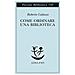 Roberto Calasso - Come ordinare una biblioteca - Foto miniatura 3