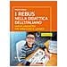 Pietro Ichino - Il Rebus Nella Didattica Dell'italiano. Giochi Linguistici Per Arricchire Il Lessico - Foto miniatura 1
