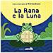 Michela Bruno - La Rana E La Luna. Ediz. A Colori - Foto miniatura 1